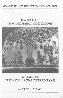 Jewish Lore in Manichaean Cosmogony - John C Reeves