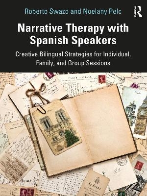 Narrative Therapy with Spanish Speakers - Roberto Swazo