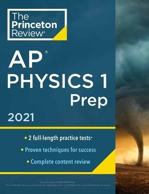 Princeton Review AP Physics 1 Prep, 2021 -  Princeton Review