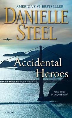 Accidental Heroes - Danielle Steel