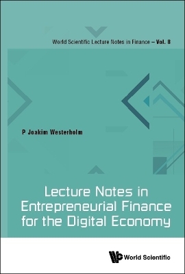 Lecture Notes In Entrepreneurial Finance For The Digital Economy - Peter Joakim Westerholm