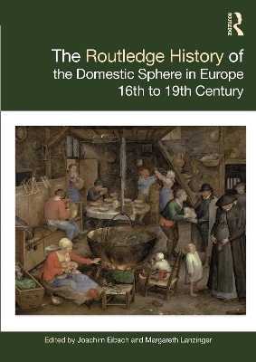 The Routledge History of the Domestic Sphere in Europe - 