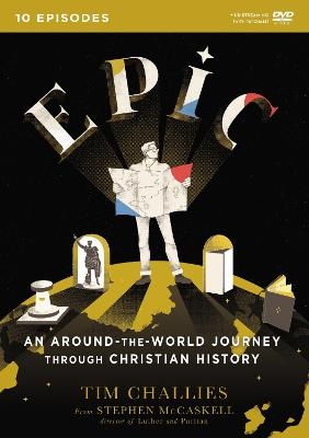 Epic: An Around-the-World Journey through Christian History - Tim Challies