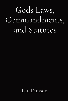 Gods Laws, Commandments, and Statutes