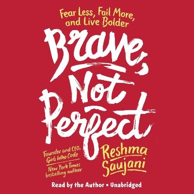 Brave, Not Perfect - Reshma Saujani