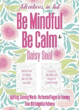Adventures in Ink, Be Mindful Be Calm - 