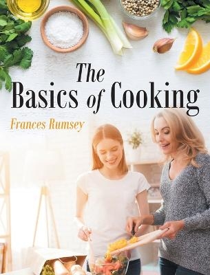 The Basics of Cooking - Frances Rumsey