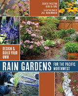 Rain Gardens for the Pacific Northwest - Zsofia Pasztor, Keri Detore