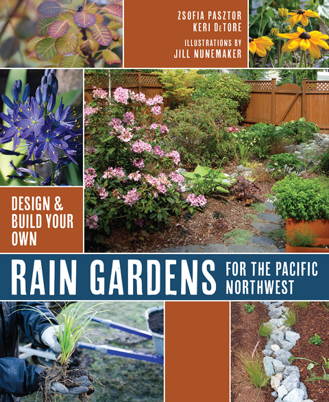 Rain Gardens for the Pacific Northwest - Zsofia Pasztor, Keri Detore