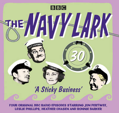 The Navy Lark: Volume 30 - A Sticky Business -  BBC Radio Comedy