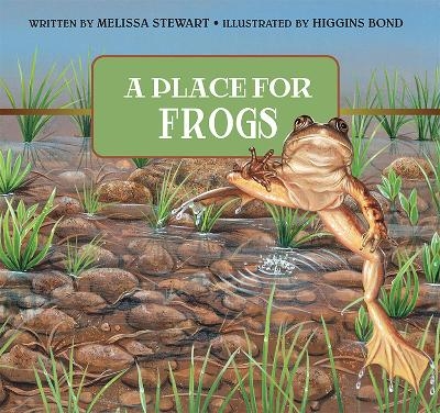 A Place for Frogs - Melissa Stewart