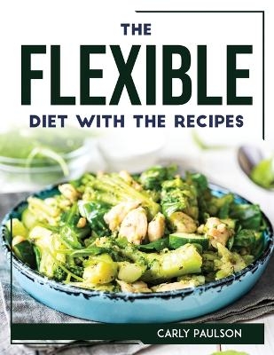 The Flexible Diet with the Recipes
