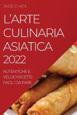 L'Arte Culinaria Asiatica 2022 - Jade Chen