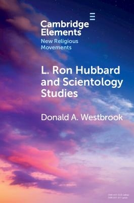 L. Ron Hubbard and Scientology Studies - Donald A. Westbrook
