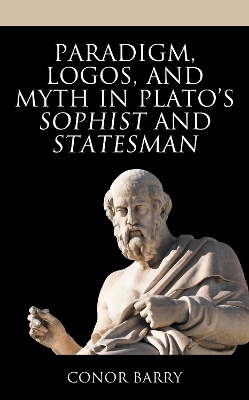 Paradigm, Logos, and Myth in Plato's Sophist and Statesman
