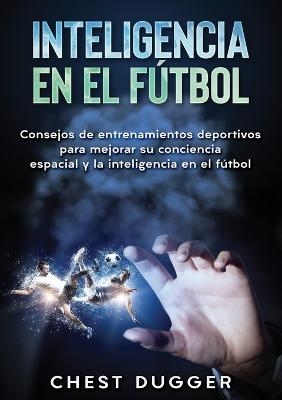Inteligencia en el f&uacute;tbol - Chest Dugger