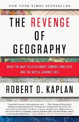 The Revenge of Geography - Robert D. Kaplan