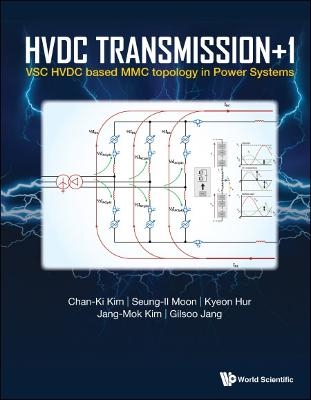 Hvdc Transmission +1: Vsc Hvdc Based Mmc Topology In Power Systems - Chan-Ki Kim, Seung-il Moon, Kyeon Hur, Jang-mok Kim, Gilsoo Jang