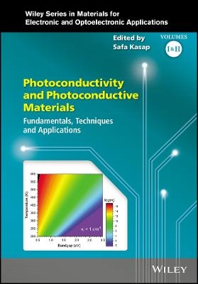 Photoconductivity and Photoconductive Materials – Fundamentals, Techniques and Applications 2V Set - S Kasap