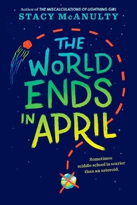 The World Ends in April - Stacy McAnulty