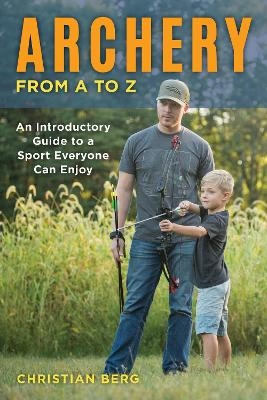 Archery from A to Z - Christian Berg
