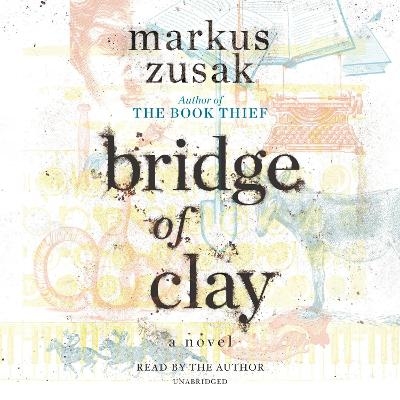 Bridge of Clay - Markus Zusak
