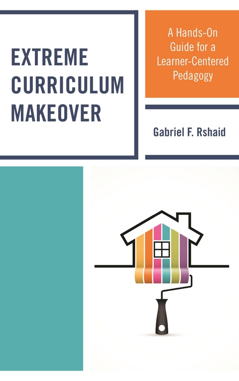 Extreme Curriculum Makeover -  Gabriel F. Rshaid