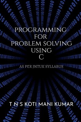 Programming for Problem Solving Using C
