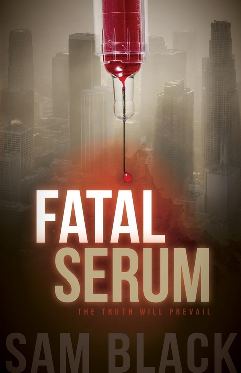 Fatal Serum -  Sam Black