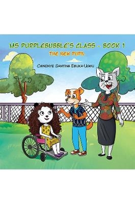 Ms Purplebubble's Class - Book 1 - Chinenye Santina Ebuka-Ugwu