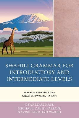 Swahili Grammar for Introductory and Intermediate Levels - Oswald Almasi, Michael David Fallon, Nazish Pardhan Wared