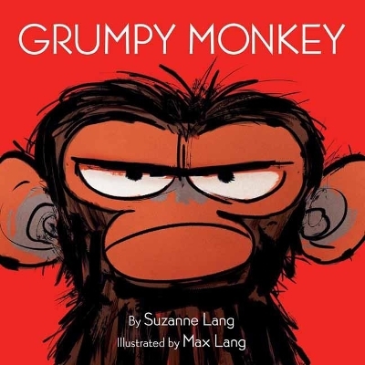 Grumpy Monkey - Suzanne Lang, Max Lang