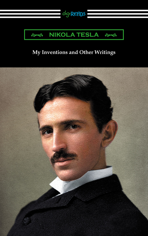 My Inventions and Other Writings - Nikola Tesla