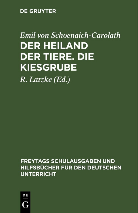 Der Heiland der Tiere. Die Kiesgrube - Emil Von Schoenaich-Carolath
