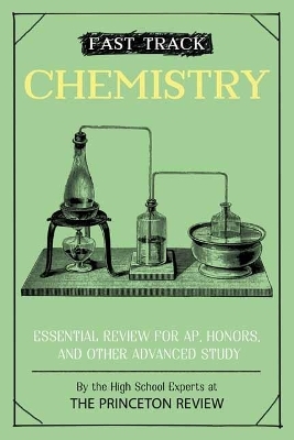 Fast Track: Chemistry -  Princeton Review