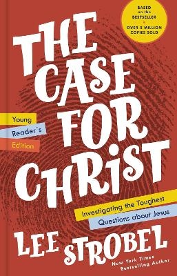 The Case for Christ Young Reader's Edition - Lee Strobel