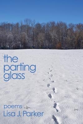 The Parting Glass - Lisa J Parker