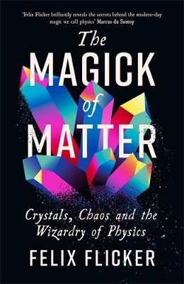 The Magick of Matter - Felix Flicker