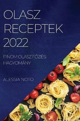 Olasz Receptek 2022 - Alessia Noto