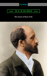 The Souls of Black Folk - W. E. B. Du Bois