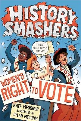 History Smashers: Women's Right to Vote - Kate Messner