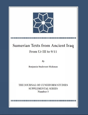 The Sumerian Texts from Ancient Iraq - Benjamin Studevent-Hickman