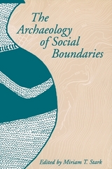The Archaeology of Social Boundaries - Stark, Miriam T.