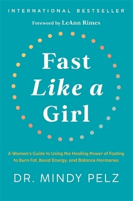 Fast Like a Girl - Dr. Mindy Pelz