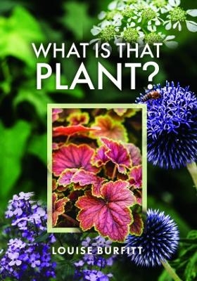 What is that Plant? - Louise Burfitt