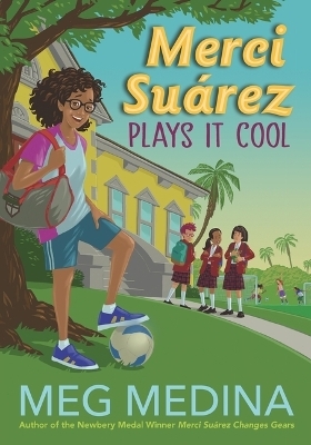Merci Su&aacute;rez Plays It Cool - Meg Medina