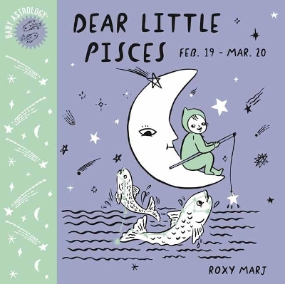 Baby Astrology: Dear Little Pisces - Roxy Marj