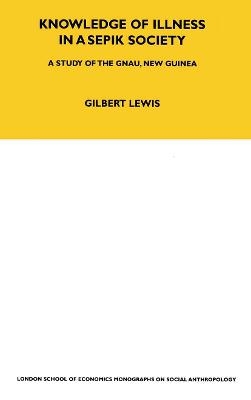 Knowledge of Illness in a Sepik Society - Gilbert Lewis