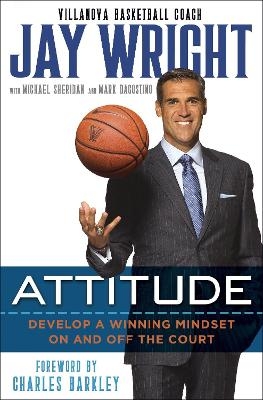 Attitude - Jay Wright, Michael Sheridan, Mark Dagostino