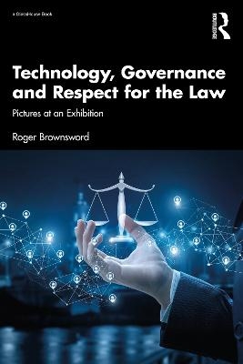 Technology, Governance and Respect for the Law - Roger Brownsword